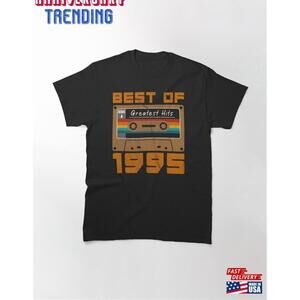 Best Of 1995 Classic Tshirt Unisex